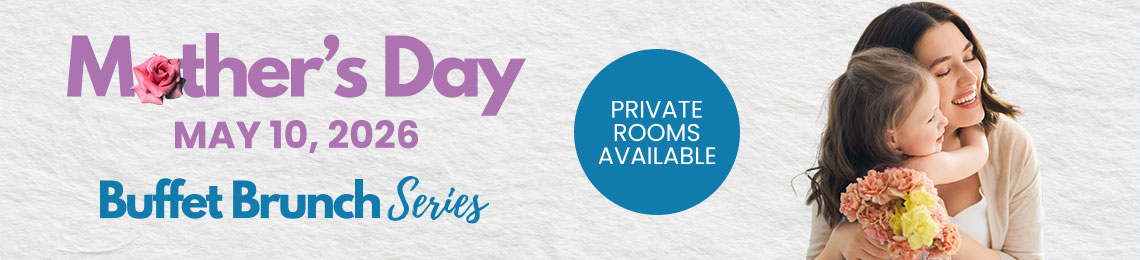 Grand Mother's Day Buffet | Sunday, May 10, 2026